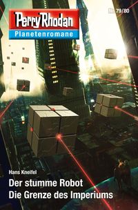 Bild vom Artikel Planetenroman 79 + 80: Der stumme Robot / Die Grenze des Imperiums vom Autor Hans Kneifel