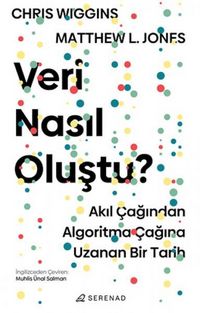 Produktbild: Veri Nasil Olustu Akil Cagindan Algoritma Cagina Uzanan Bir Tarih