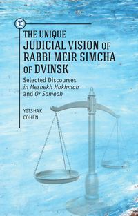 Produktbild: The Unique Judicial Vision of Rabbi Meir Simcha of Dvinsk