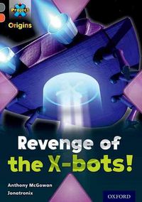 Produktbild: Project X Origins: Grey Book Band, Oxford Level 13: Great Escapes: Revenge of the X-bots!