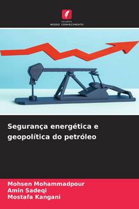 Produktbild: Seguran&ccedil;a energ&eacute;tica e geopol&iacute;tica do petr&oacute;leo