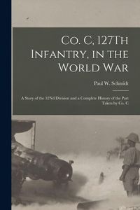 Produktbild: Co. C, 127Th Infantry, in the World War
