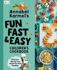 Produktbild: Annabel Karmel's Fun, Fast and Easy Children's Cookbook