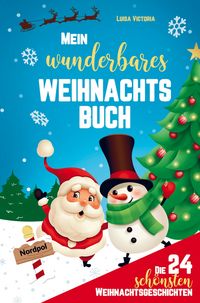 Produktbild: Mein wunderbares Weihnachtsbuch! Die 24 sch&ouml;nsten Weihnachtsgeschichten f&uuml;r M&auml;dchen und Jungen!