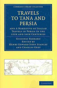 Produktbild: Travels to Tana and Persia, and a Narrative of Italian Travels in Persia in the 15th and 16th Centuries