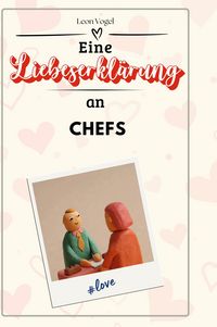 Produktbild: Eine Liebeserkl&auml;rung an Chefs