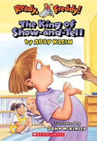 Produktbild: Klein, A: King of Show-And-Tell (Ready, Freddy! #2)