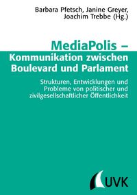 Produktbild: MediaPolis &ndash; Kommunikation zwischen Boulevard und Parlament