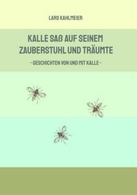 Produktbild: Kalle sa&szlig; auf seinem Zauberstuhl und tr&auml;umte