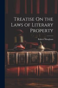 Produktbild: Treatise On the Laws of Literary Property