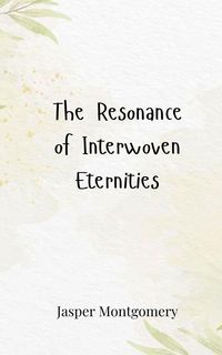 Produktbild: The Resonance of Interwoven Eternities