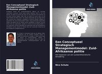 Produktbild: Een Conceptueel Strategisch Managementmodel: Zuid-Afrikaanse politie