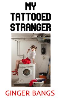 Produktbild: My Tattooed Stranger (Ginger's Dirty Shorts, #3)