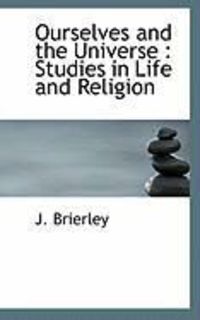 Produktbild: Ourselves and the Universe: Studies in Life and Religion