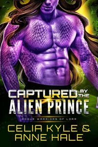 Produktbild: Captured by the Alien Prince (Rogue Warriors of Lorr, #2)