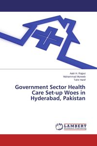 Produktbild: Government Sector Health Care Set-up Woes in Hyderabad, Pakistan