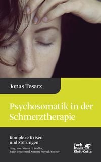 Produktbild: Psychosomatik in der Schmerztherapie (Komplexe Krisen und St&ouml;rungen, Bd. 1)