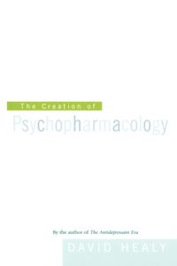 Produktbild: Healy, D: Creation of Psychopharmacology