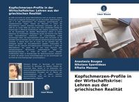 Produktbild: Kopfschmerzen-Profile in der Wirtschaftskrise: Lehren aus der griechischen Realit&auml;t