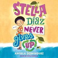 Bild vom Artikel Stella Díaz Never Gives Up Lib/E vom Autor Angela Dominguez