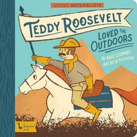 Produktbild: Little Naturalists: Teddy Roosevelt Loved the Outdoors