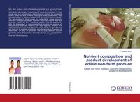 Produktbild: Nutrient composition and product development of edible non-farm produce