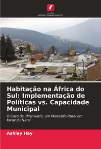 Produktbild: Habita&ccedil;&atilde;o na &Aacute;frica do Sul: Implementa&ccedil;&atilde;o de Pol&iacute;ticas vs. Capacidade Municipal