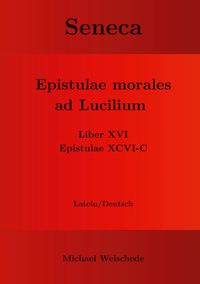 Produktbild: Seneca - Epistulae morales ad Lucilium - Liber XVI Epistulae XCVI - C