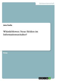 Produktbild: Whistleblower. Neue Helden im Informationszeitalter?