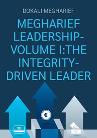 Produktbild: Megharief Leadership-Volume I:The Integrity-Driven Leader