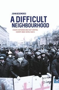 Produktbild: A Difficult Neighbourhood: Essays on Russia and East-Central Europe since World War II