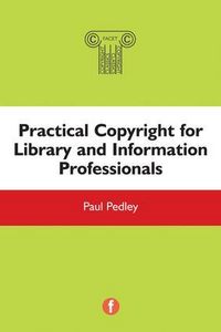 Produktbild: Practical Copyright for Library and Information Professionals