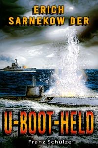 Produktbild: Erich Sarnekow der U-Boot-Held