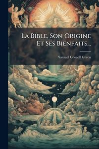 Produktbild: La Bible, Son Origine Et Ses Bienfaits...