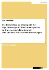 Produktbild: Das Homeoffice als Arbeitsplatz, die Digitalisierung und Wissensmanagement im Unternehmen. Eine Auswahl verschiedener Personalherausforderungen