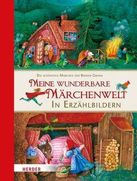 Bild vom Artikel Meine wunderbare Märchenwelt in Erzählbildern vom Autor Jacob Grimm
