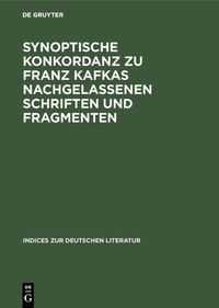 Produktbild: Synoptische Konkordanz zu Franz Kafkas nachgelassenen Schriften und Fragmenten
