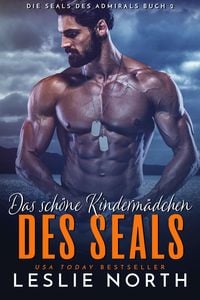 Produktbild: Das sch&ouml;ne Kinderm&auml;dchen des SEALs (Die SEALs des Admirals, #2)