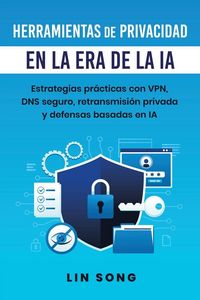 Produktbild: Herramientas de privacidad en la era de la IA