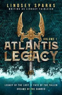 Produktbild: Atlantis Legacy: Volume 1 (Atlantis Legacy Omnibus, #1)