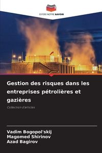 Produktbild: Gestion des risques dans les entreprises p&eacute;troli&egrave;res et gazi&egrave;res