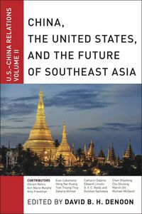 Produktbild: China, The United States, and the Future of Southeast Asia