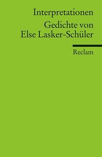Interpretationen: Gedichte von Else Lasker-Schüler Birgit Lermen