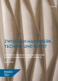 Produktbild: Zwischen Handwerk, Technik und Kunst