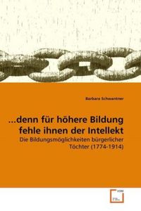 Produktbild: Schwantner, B: ...denn f&uuml;r h&ouml;here Bildung fehle ihnen der In