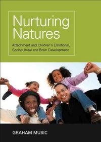 Produktbild: Nurturing Natures: Attachment and Children's Emotional, Sociocultural and Brain Development