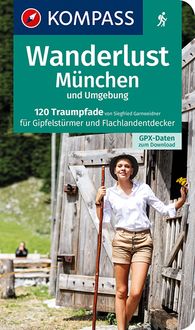 KOMPASS Wanderlust München und Umgebung Siegfried Garnweidner