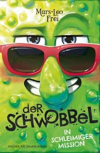 Produktbild: Der Schwobbel in schleimiger Mission