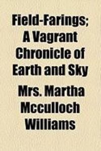 Produktbild: Field-Farings; A Vagrant Chronicle of Earth and Sky