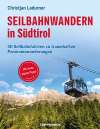 Bild vom Artikel Seilbahnwandern in Südtirol vom Autor Christjan Ladurner
